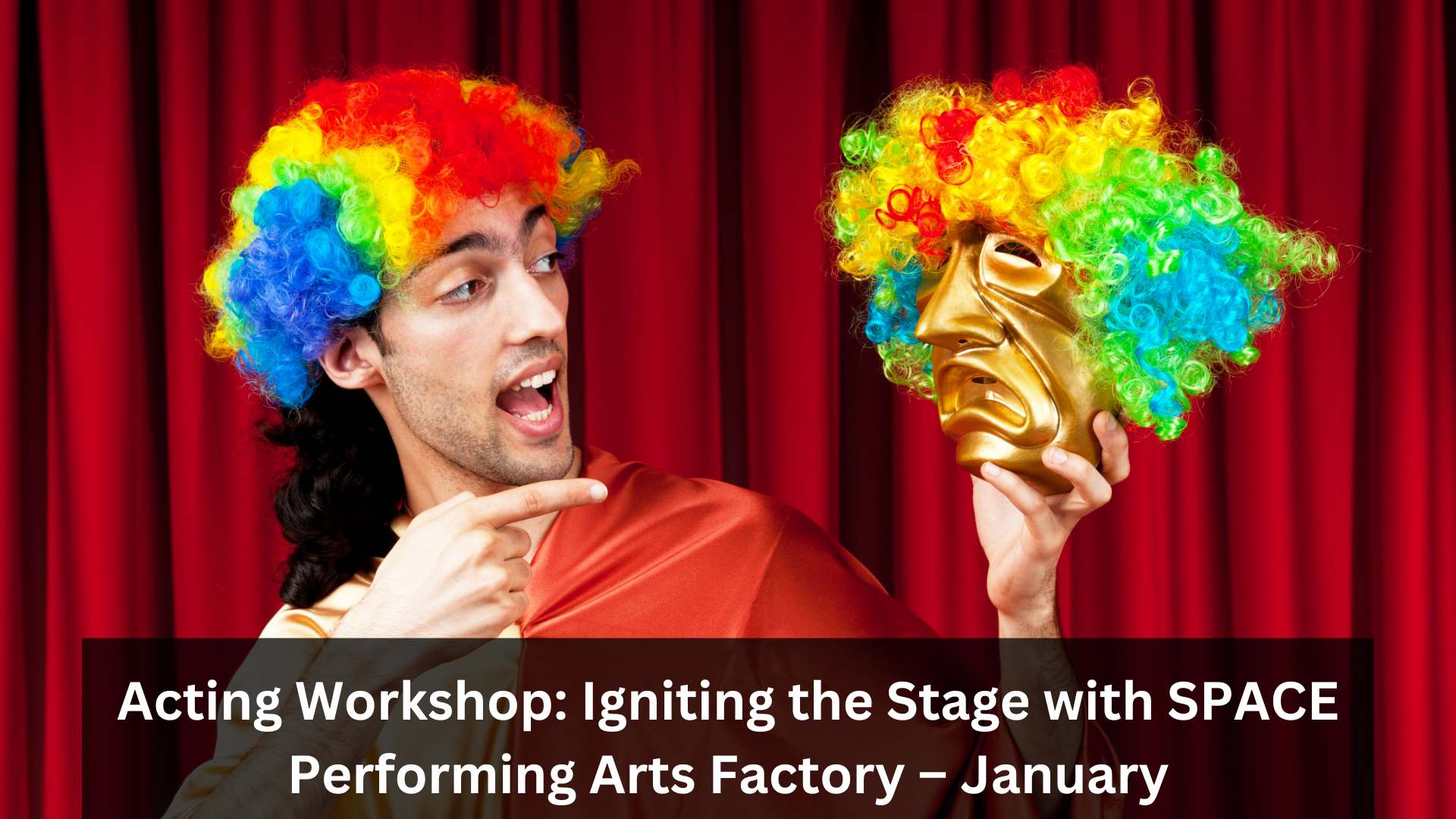 Acting Workshop: Igniting the Stage with SPACE Performing Arts Factory – January